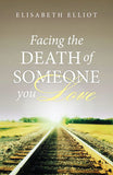 Facing the Death of Someone You Love - Tracts (25 pack) by Elizabeth Elliot