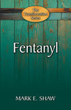 The Transformation Series: Fentanyl