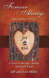 Forever and Always No Matter What: A Story of Marriage, Autism, and God's Glory by Jeffrey Miller