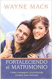 Fortaleciendo el matrimonio / Strengthening Your Marriage