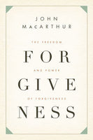 The Freedom and Power of Forgiveness by John MacArthur