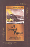 A Gospel Primer for Christians  Mini Prose - Mini Book - by Milton Vincent