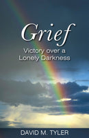 Grief: Victory over a Lonely Darkness by David Tyler