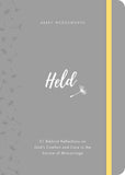 Held: 31 Biblical Reflections on God's Comfort and Care in the Sorrow of Miscarriage by Abbey Wedgeworth