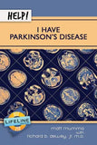 Help! I Have Parkinson’s Disease by Matt Mumma & Richard B. Dewey Jr.