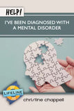 Help! I’ve Been Diagnosed with a Mental Disorder