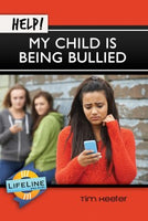 Help! My Child Is Being Bullied by Tim Keeter