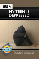 Help! My Teen Is Depressed by Christine Chappell