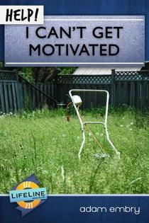 Help! I Can’t Get Motivated by Adam Embry