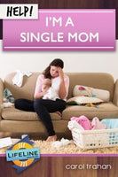 Help! I’m a Single Mom by Carol Trahan