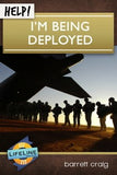 Help! I’m Being Deployed