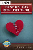Help! My Spouse Has Been Unfaithful by Dr. Mike Summers