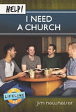 Help! I Need a Church by Jim Newheiser,