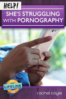 Help! She’s Struggling with Pornography by Rachel Coyle