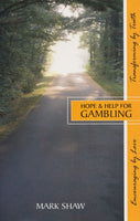 Hope & Help for Gambling by Mark E. Shaw