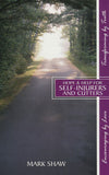 Hope & Help for Self-Injurers and Cutters by Mark E. Shaw