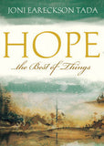 Hope...the Best of Things by Joni Eareckson Tada
