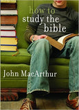 How to Study the Bible by Dr. John MacArthur