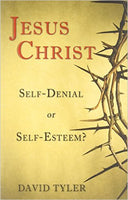 Jesus Christ Self-Denial or Self-Esteem?