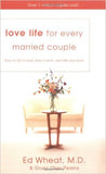 Love Life for Every Married Couple: How to Fall in Love, Stay in Love, Rekindle Your Love