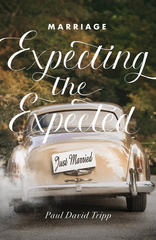 Marriage: Expecting the Expected (Pack of 25 Tracts) by Paul David Tripp