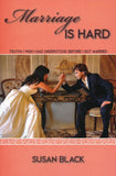 Marriage Is Hard: Truths that I Wish I Understood Before I Got Married by Susan Black
