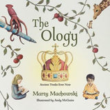 The Ology - Ancient Truths Ever New by Marty Machowski