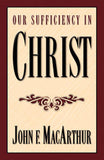 Our Sufficiency in Christ by John MacArthur