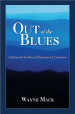 Out of the Blues: Dealing with the Blues of Depression and Loneliness by Wayne A. Mack