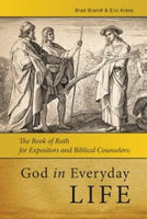 God in Everyday Life: The Book of Ruth for Expositors and Biblical Counselors by Eric Kress
