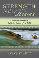 Strength in the River: Lessons in Hope from Suffering Saints of the Bible