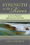 Strength in the River: Lessons in Hope from Suffering Saints of the Bible