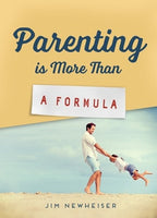 Parenting Is More than a Formula by Jim Newheiser