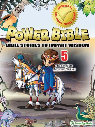 Power Bible # 5: Bible Stories To Impart Wisdom -The Kingdom Becomes Divided by Kim Shin–Joong
