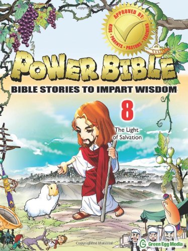 Power Bible # 8: Bible Stories To Impart Wisdom -The Light Of Salvation by Kim Shin–Joong