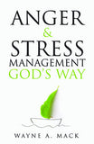 Anger and Stress Management God's Way by Wayne Mack