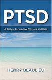 PTSD: A Biblical Perspective for Hope and Help by Henry Beaulieu