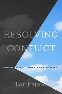 Resolving Conflict: How to Make, Disturb and Keep Peace
