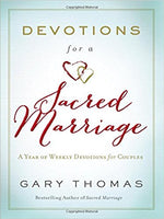 Devotions for a Sacred Marriage: A Year of Weekly Devotions for Couples by Gary Thomas