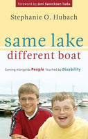 Same Lake, Different Boat: Coming Alongside People Touched by Disability by Stephanie Hubach