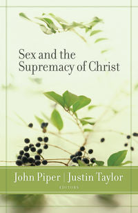 Sex and the Supremacy of Christ