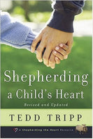 Shepherding a Child's Heart by Tedd Tripp