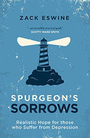 Spurgeon's Sorrows: Realistic Hope for Those Who Suffer from Depression