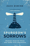 Spurgeon's Sorrows: Realistic Hope for Those Who Suffer from Depression