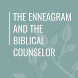 The Enneagram and the Biblical Counselor by Rhenn Cherry