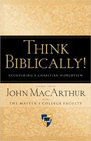 Think Biblically: Recovering a Christian Worldview