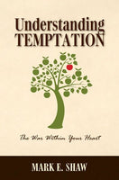 Understanding Temptation by Mark E. Shaw