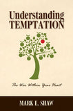 Understanding Temptation by Mark E. Shaw