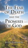 The Fear of Death and the Promises of God by Julie Gossack